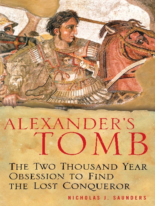 Title details for Alexander's Tomb by Nicholas J Saunders - Available
